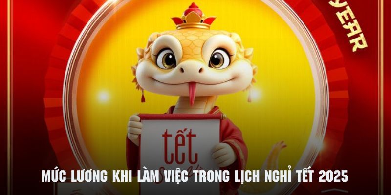 Quy định chính về mức lương được hưởng cho người lao động ngày Tết